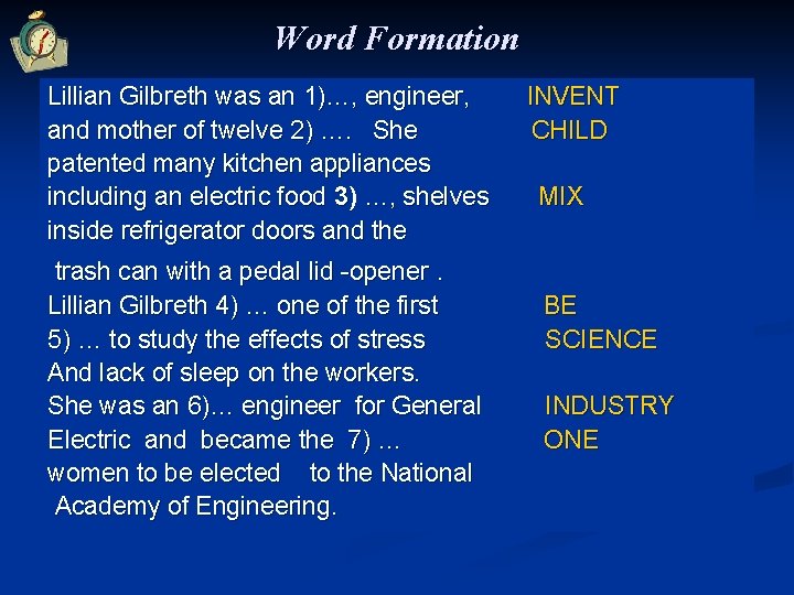 Word Formation Lillian Gilbreth was an 1)…, engineer, and mother of twelve 2) …. Word Formation Lillian Gilbreth was an 1)…, engineer, and mother of twelve 2) ….