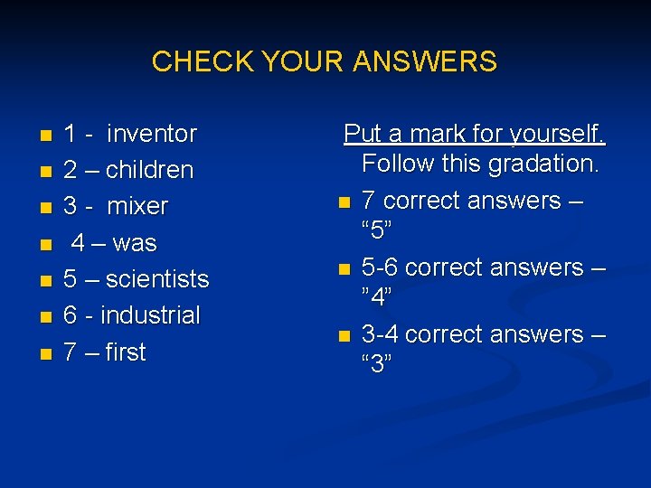 CHECK YOUR ANSWERS n n n n 1 - inventor 2 – children 3 CHECK YOUR ANSWERS n n n n 1 - inventor 2 – children 3