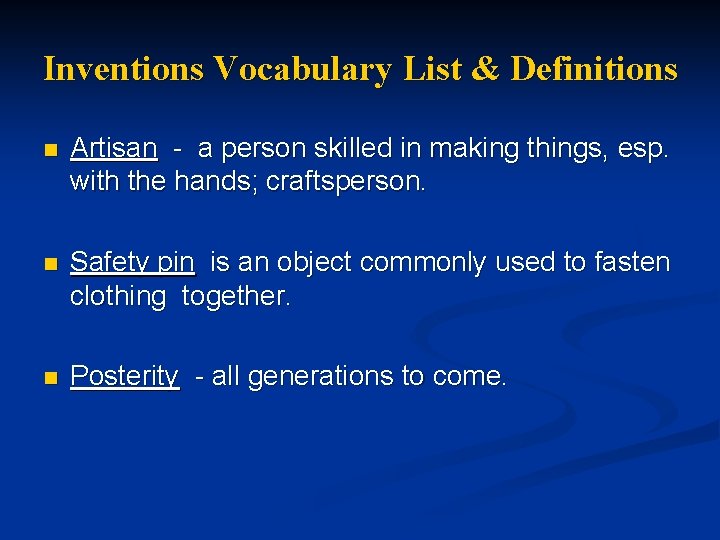 Inventions Vocabulary List & Definitions n Artisan - a person skilled in making things, Inventions Vocabulary List & Definitions n Artisan - a person skilled in making things,