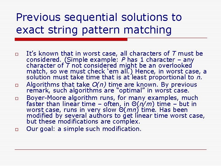 Previous sequential solutions to exact string pattern matching o o It’s known that in