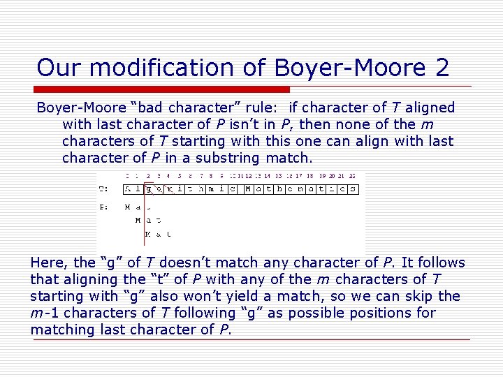 Our modification of Boyer-Moore 2 Boyer-Moore “bad character” rule: if character of T aligned