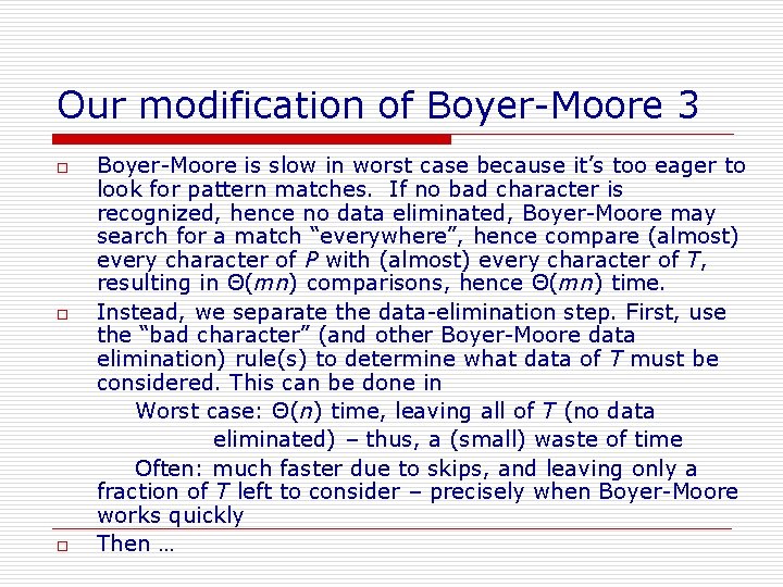 Our modification of Boyer-Moore 3 o o o Boyer-Moore is slow in worst case