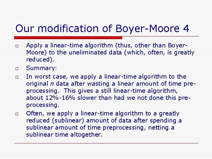 Our modification of Boyer-Moore 4 o o Apply a linear-time algorithm (thus, other than