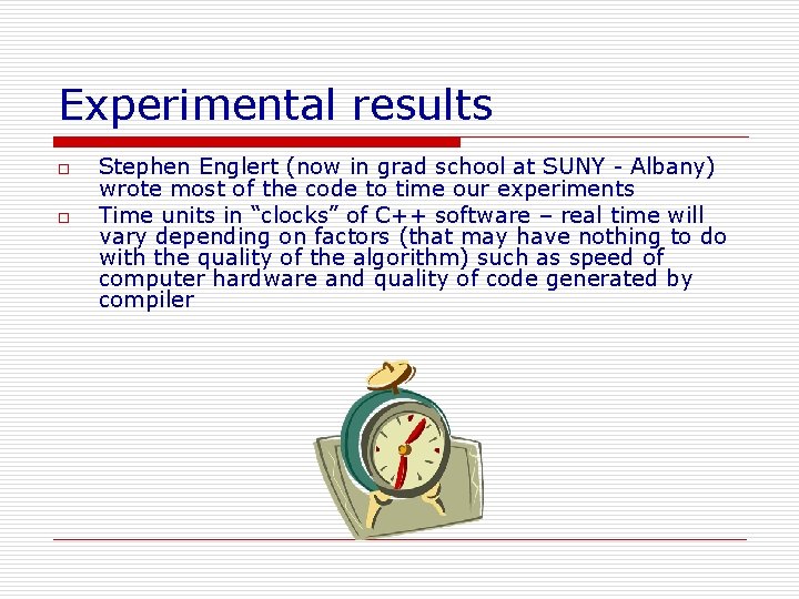 Experimental results o o Stephen Englert (now in grad school at SUNY - Albany)