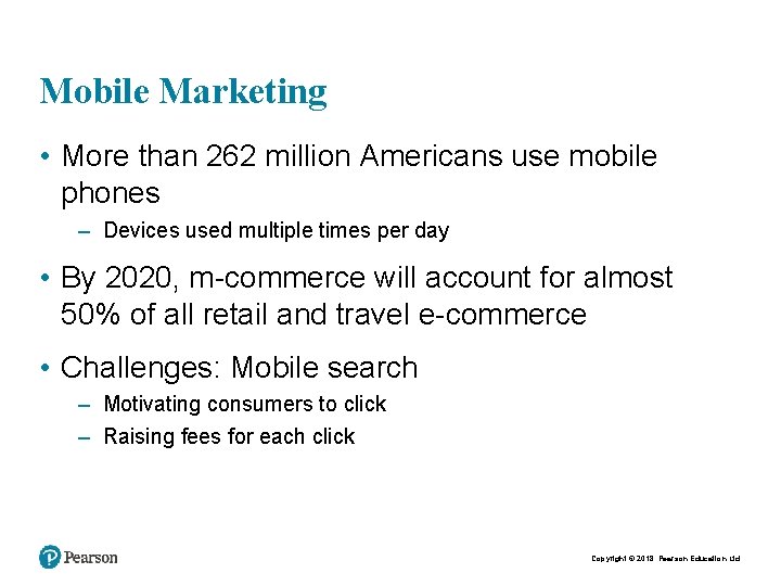 Mobile Marketing • More than 262 million Americans use mobile phones – Devices used