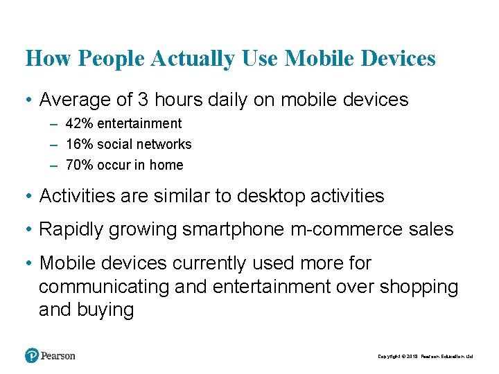 How People Actually Use Mobile Devices • Average of 3 hours daily on mobile