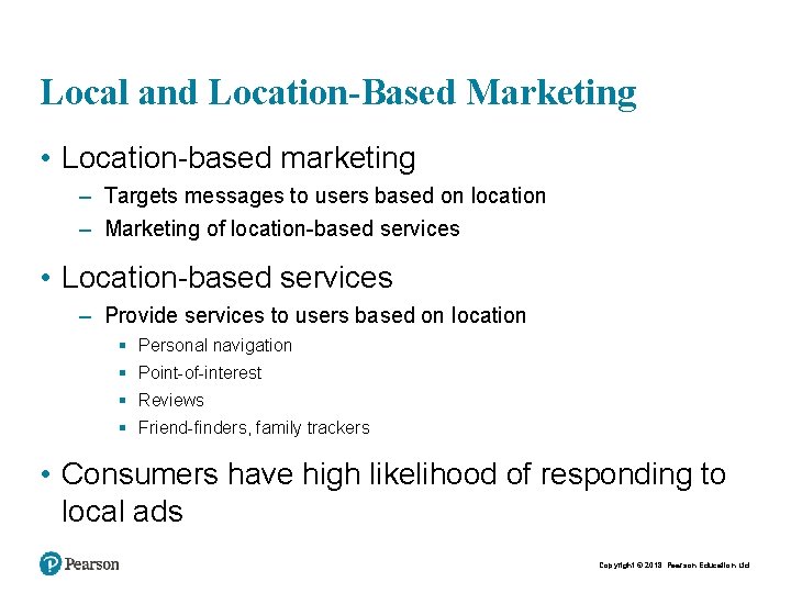 Local and Location-Based Marketing • Location-based marketing – Targets messages to users based on