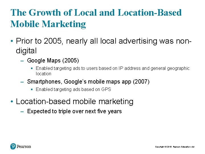 The Growth of Local and Location-Based Mobile Marketing • Prior to 2005, nearly all