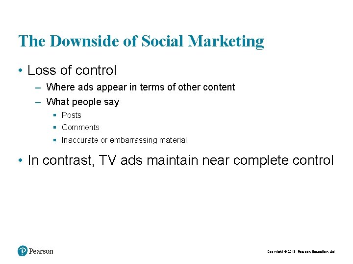 The Downside of Social Marketing • Loss of control – Where ads appear in