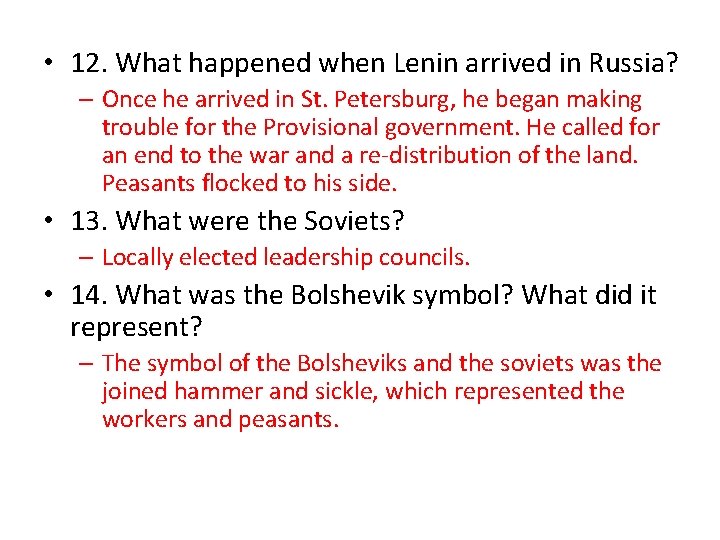  • 12. What happened when Lenin arrived in Russia? – Once he arrived