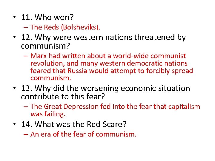  • 11. Who won? – The Reds (Bolsheviks). • 12. Why were western