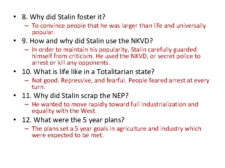  • 8. Why did Stalin foster it? – To convince people that he