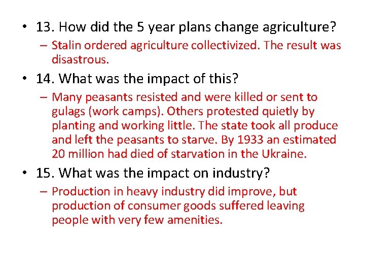  • 13. How did the 5 year plans change agriculture? – Stalin ordered