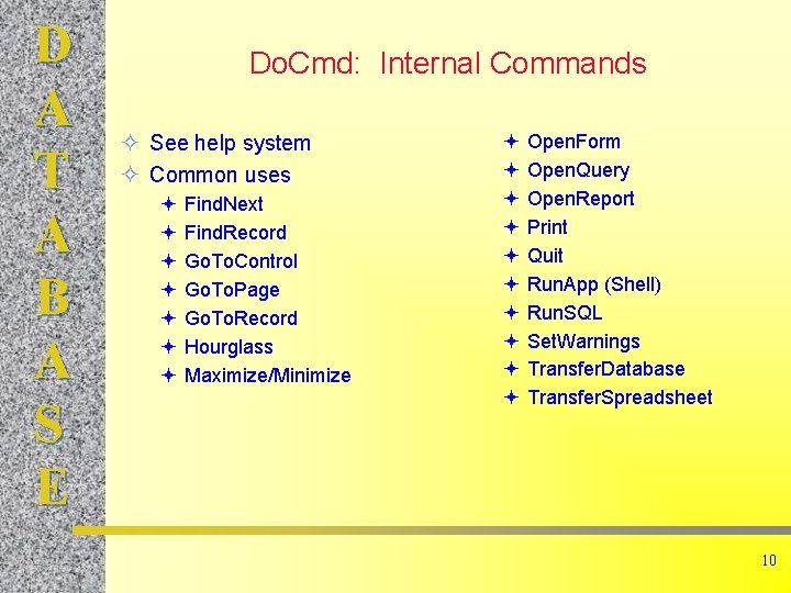 D A T A B A S E Do. Cmd: Internal Commands ² See D A T A B A S E Do. Cmd: Internal Commands ² See