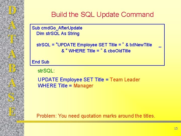 D A T A B A S E Build the SQL Update Command Sub D A T A B A S E Build the SQL Update Command Sub