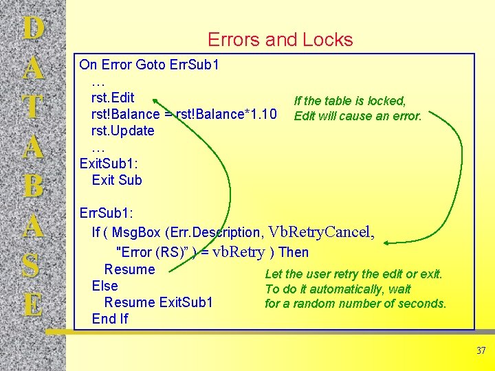 D A T A B A S E Errors and Locks On Error Goto D A T A B A S E Errors and Locks On Error Goto