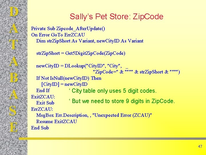 D A T A B A S E Sally’s Pet Store: Zip. Code Private D A T A B A S E Sally’s Pet Store: Zip. Code Private