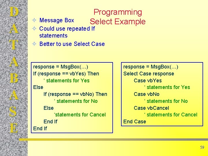 D A T A B A S E Programming Select Example ² Message Box D A T A B A S E Programming Select Example ² Message Box