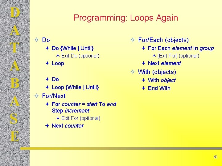 D A T A B A S E Programming: Loops Again ² Do ² D A T A B A S E Programming: Loops Again ² Do ²