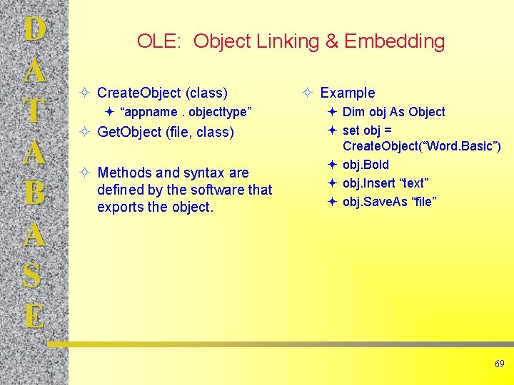 D A T A B A S E OLE: Object Linking & Embedding ² D A T A B A S E OLE: Object Linking & Embedding ²