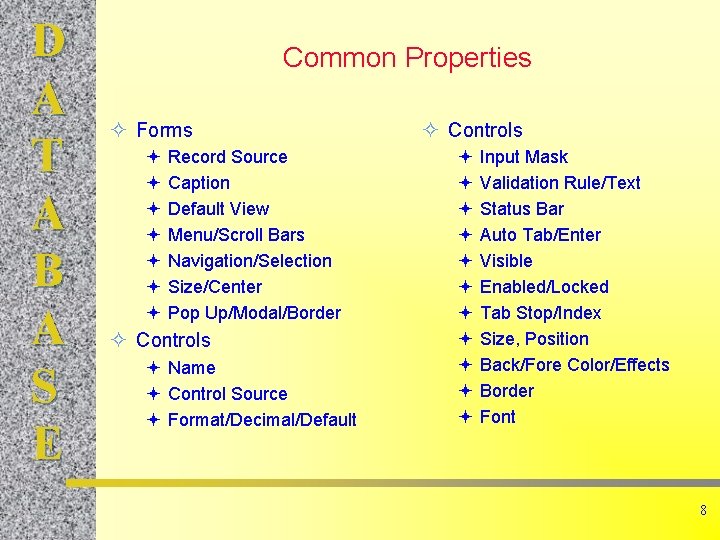 D A T A B A S E Common Properties ² Forms ª ª D A T A B A S E Common Properties ² Forms ª ª