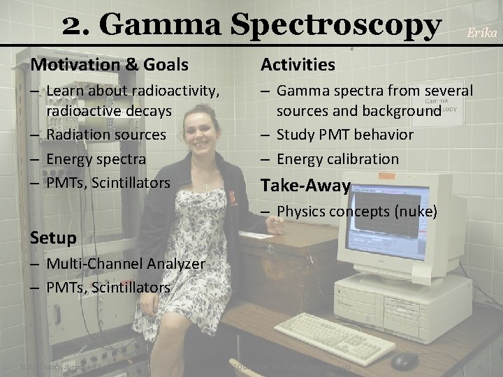 2. Gamma Spectroscopy Erika Motivation & Goals Activities – Learn about radioactivity, radioactive decays