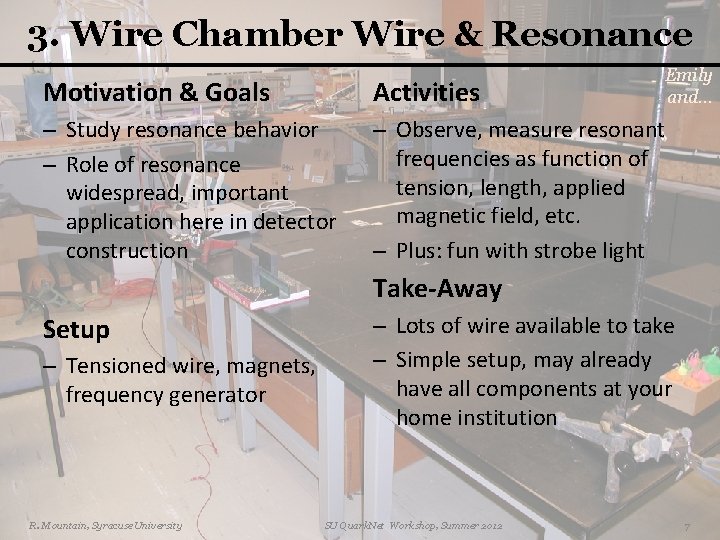 3. Wire Chamber Wire & Resonance Emily and… Motivation & Goals Activities – Study