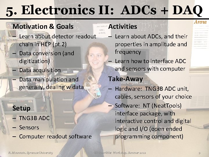 5. Electronics II: ADCs + DAQ Motivation & Goals Activities – Learn about detector
