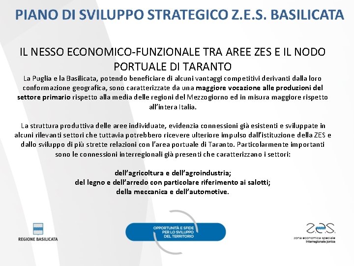 IL NESSO ECONOMICO-FUNZIONALE TRA AREE ZES E IL NODO PORTUALE DI TARANTO La Puglia