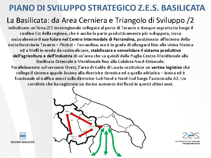 La Basilicata: da Area Cerniera e Triangolo di Sviluppo /2 Individuare un’Area ZES interregionale