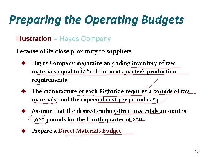 Preparing the Operating Budgets Illustration – Hayes Company Because of its close proximity to