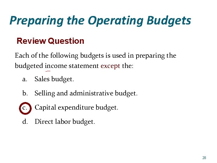 Preparing the Operating Budgets Review Question Each of the following budgets is used in