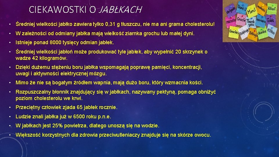 CIEKAWOSTKI O JABŁKACH • Średniej wielkości jabłko zawiera tylko 0, 31 g tłuszczu, nie