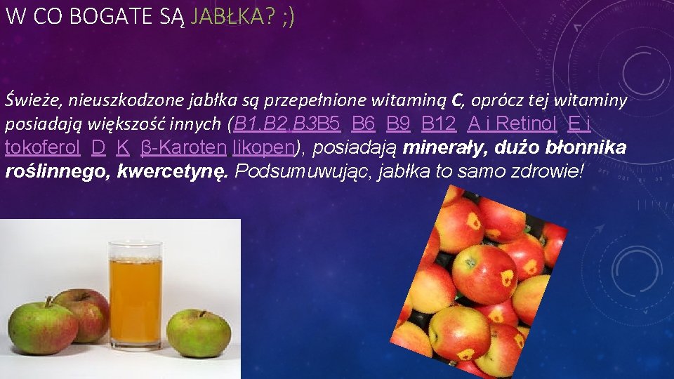 W CO BOGATE SĄ JABŁKA? ; ) Świeże, nieuszkodzone jabłka są przepełnione witaminą C,