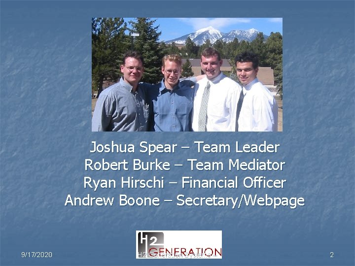 Joshua Spear – Team Leader Robert Burke – Team Mediator Ryan Hirschi – Financial