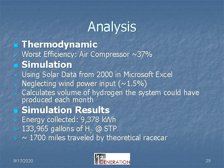 Analysis n Ø Ø Ø Thermodynamic Worst Efficiency: Air Compressor ~37% Simulation Using Solar