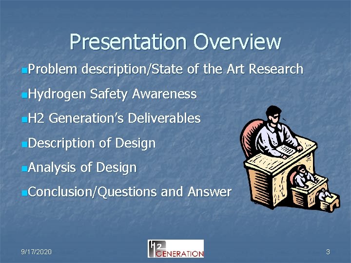 Presentation Overview n. Problem description/State of the Art Research n. Hydrogen n. H 2