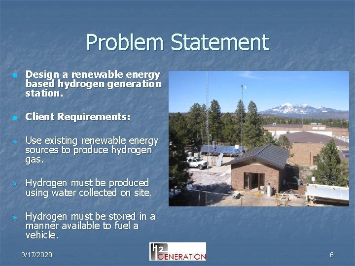 Problem Statement n n Ø Ø Ø Design a renewable energy based hydrogen generation