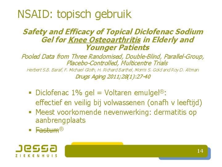 NSAID: topisch gebruik Safety and Efficacy of Topical Diclofenac Sodium Gel for Knee Osteoarthritis