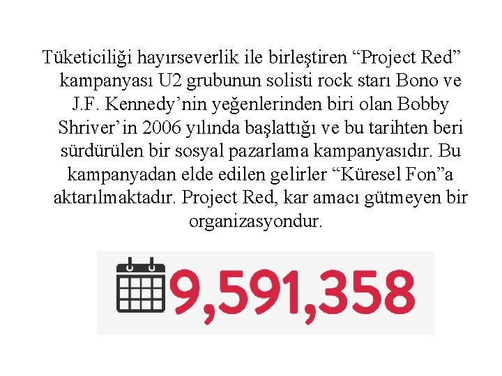 Tüketiciliği hayırseverlik ile birleştiren “Project Red” kampanyası U 2 grubunun solisti rock starı Bono