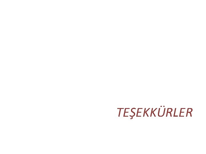 TEŞEKKÜRLER 