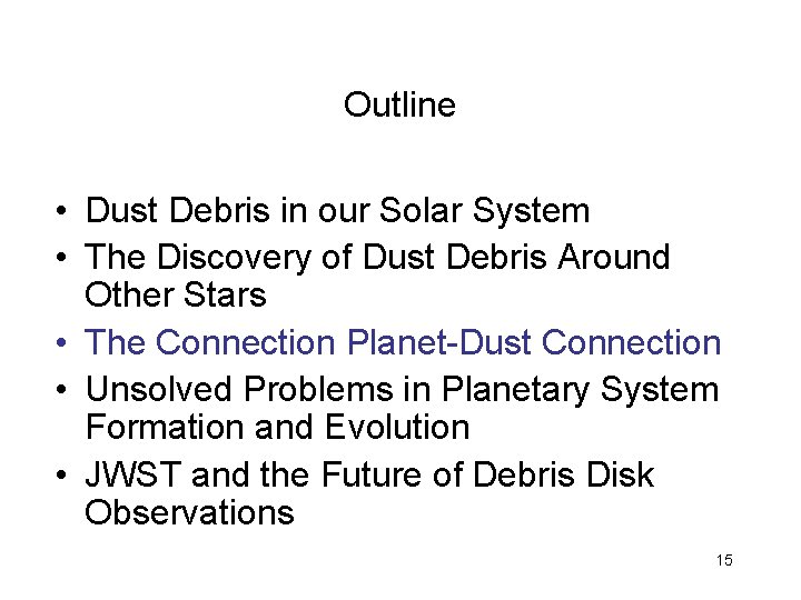Outline • Dust Debris in our Solar System • The Discovery of Dust Debris