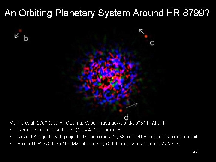 An Orbiting Planetary System Around HR 8799? Marois et al. 2008 (see APOD: http: