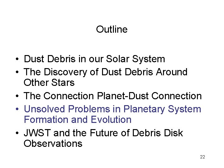 Outline • Dust Debris in our Solar System • The Discovery of Dust Debris