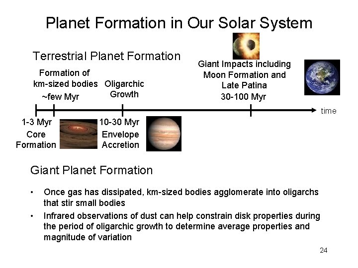 Planet Formation in Our Solar System Terrestrial Planet Formation of km-sized bodies Oligarchic Growth
