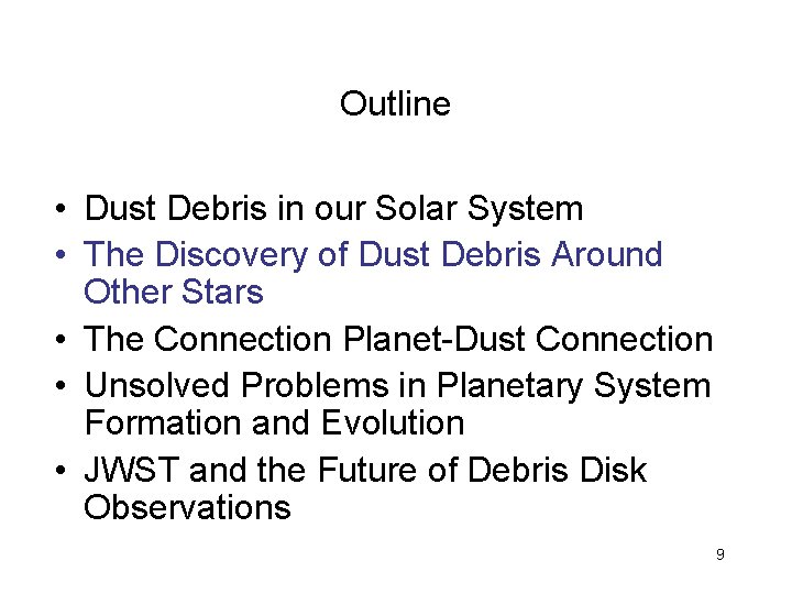 Outline • Dust Debris in our Solar System • The Discovery of Dust Debris