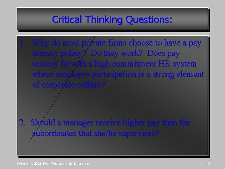Critical Thinking Questions: 1. Why do most private firms choose to have a pay