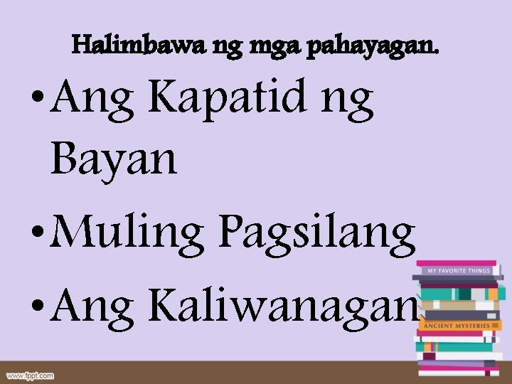 Halimbawa ng mga pahayagan. • Ang Kapatid ng Bayan • Muling Pagsilang • Ang