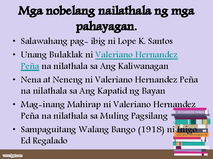 Mga nobelang nailathala ng mga pahayagan. • Salawahang pag- ibig ni Lope K. Santos