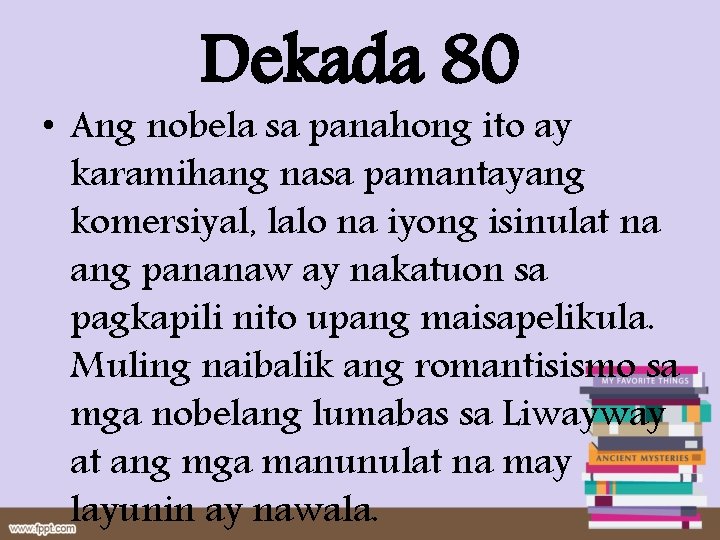 Dekada 80 • Ang nobela sa panahong ito ay karamihang nasa pamantayang komersiyal, lalo